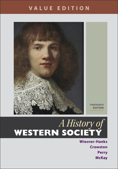 A History of Western Society, Value Edition, Combined Volume 13th edition 9781319112417 by Wiesner-Hanks, Merry E.