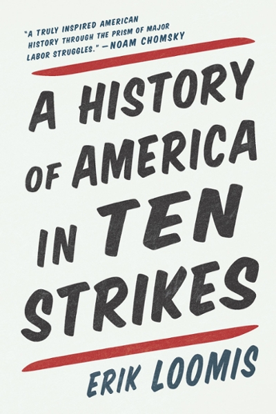 A History of America in Ten Strikes 9781620971611 by Loomis, Erik
