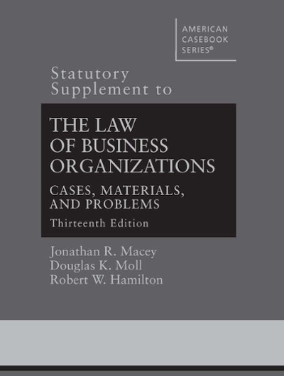 Statutory Supplement to the Law of Business Organizations, Cases, Materials, and Problems