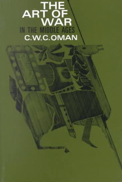 The Art of War in the Middle Ages 9780801490620 by Oman, C. W. C.