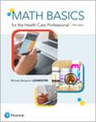 Math Basics for the Health Care Professional Plus MyLab Health Professions with Pearson eText -- Access Card Package 5th edition 9780134699790 by Lesmeister, Michele