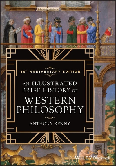 An Illustrated Brief History of Western Philosophy, 20th Anniversary Edition 3rd edition 9781119452799 by Kenny, Anthony