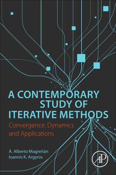 A Contemporary Study of Iterative Methods 9780128092149 by Magrenan, A. Alberto