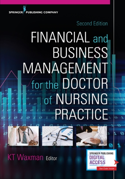 Financial and Business Management for the Doctor of Nursing Practice, Second Edition