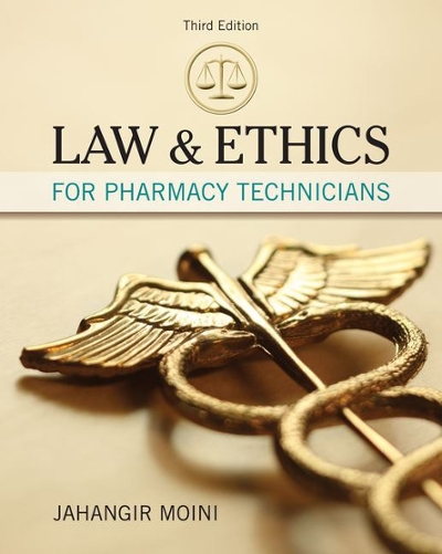 Law and Ethics for Pharmacy Technicians 3rd edition 9781337796620 by Moini, Jahangir