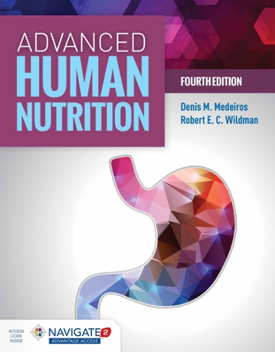 Advanced Human Nutrition 4th edition 9781284123067 by Medeiros, Denis M.