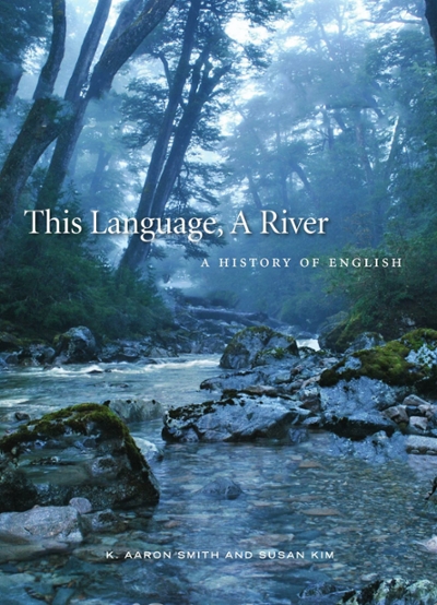 This Language, A River: A History of English 9781554813629 by