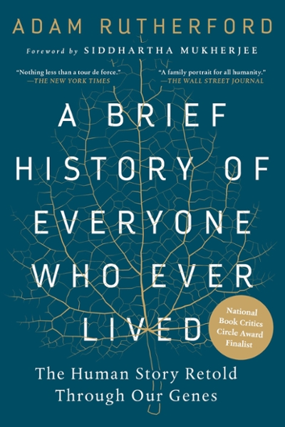 A Brief History of Everyone Who Ever Lived 9781615194940 by Rutherford, Adam