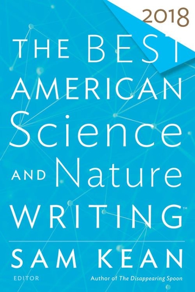 The Best American Science and Nature Writing 2018 9781328987808 by Kean, Sam