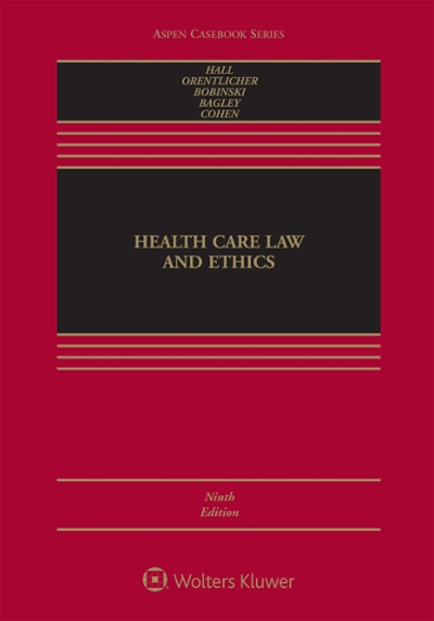 Health Care Law and Ethics 9th edition 9781454881803 by Hall, Mark A.