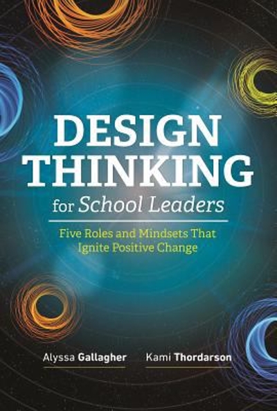 Design Thinking for School Leaders 9781416625940 by Gallagher, Alyssa