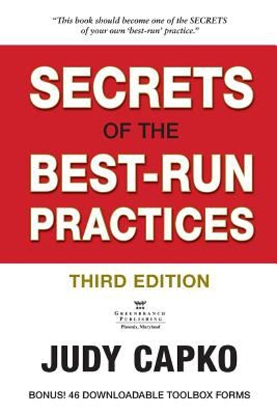Secrets of the Best-Run Practices, 3rd Edition 3rd edition 9780997447248 by Capko, Judy