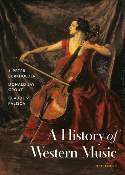 A History of Western Music 10th edition 9780393668179 by Burkholder, J. Peter