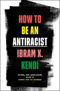 How to Be an Antiracist 1st edition 9780525509288 0525509283