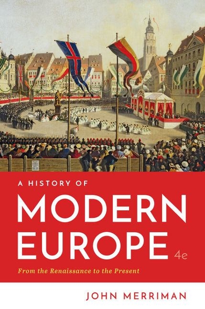 A History of Modern Europe 4th edition 9780393667363 by Merriman, John