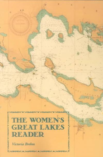 The Women's Great Lakes Reader 2nd edition 9780970260604 by Brehm, Victoria