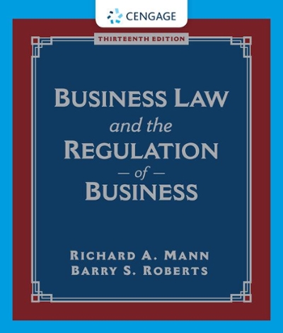 Business Law and the Regulation of Business 13th edition 9780357042625 by Mann, Richard A.