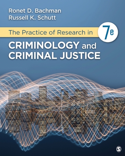 The Practice of Research in Criminology and Criminal Justice 7th edition 9781544339122 by Bachman, Ronet D.