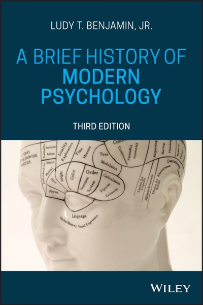 A Brief History of Modern Psychology 3rd edition 9781119493242 by Benjamin Jr., Ludy T.