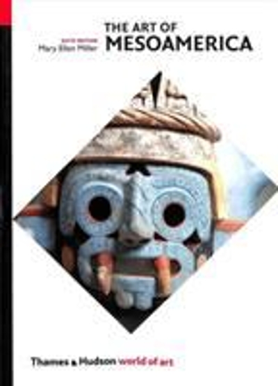 The Art of Mesoamerica 6th edition 9780500204504 by Miller, Mary Ellen