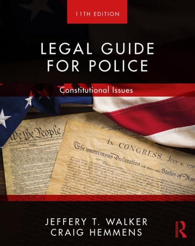 Legal Guide for Police 11th edition 9780367023249 by Walker, Jeffery T.