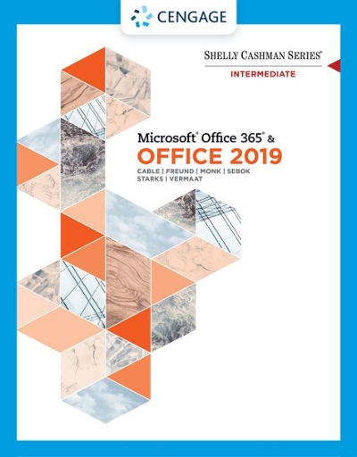 Shelly Cashman Series Microsoft Office 365 & Office 2019 Intermediate 1st edition 9780357359969 by Cable, Sandra