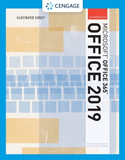 Illustrated Microsoft Office 365 & Office 2019 Intermediate 1st edition 9780357360088 by Beskeen, David W.