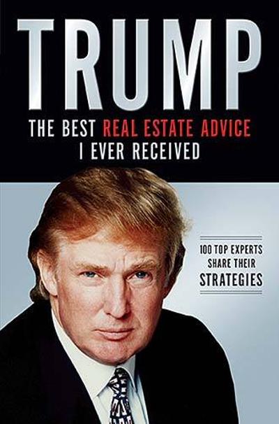 Trump: the Best Real Estate Advice I Ever Received 9781401602550 by Trump, Donald J.