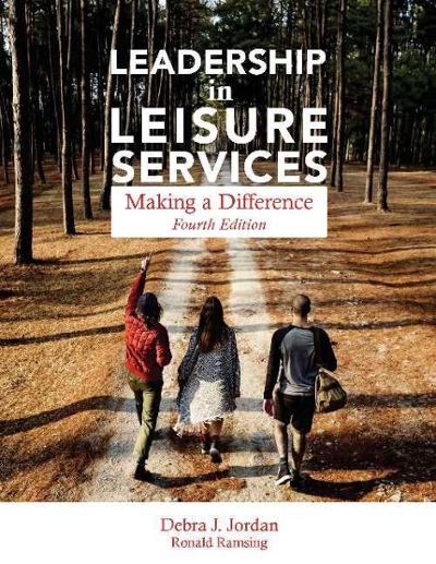 Leadership in Leisure Services: Making a Difference 4th edition 9781571678553 by
