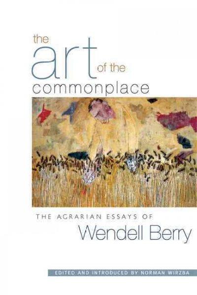 The Art of the Commonplace 1st edition 9781593760076 by Wirzba, Norman