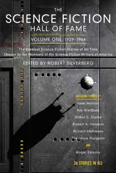 The Science Fiction Hall of Fame, Volume One 1929-1964 1st edition 9780765305374 by Silverberg, Robert
