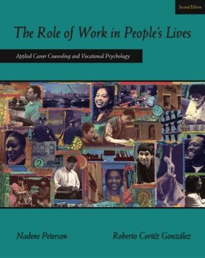 The Role of Work in People's Lives 2nd edition 9780534641832 by Peterson, Nadene