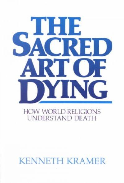 The Sacred Art of Dying 9780809129423 by Kramer, Kenneth P.