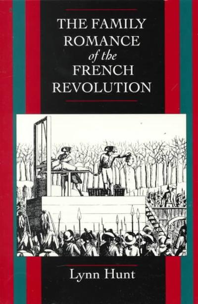 The Family Romance of the French Revolution