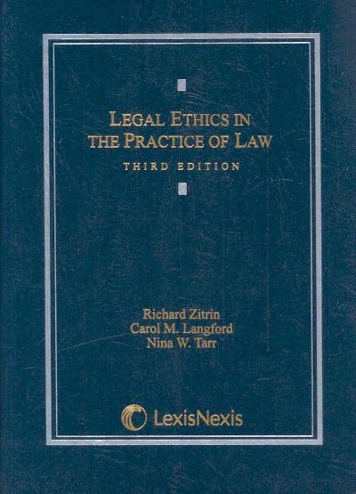 Legal Ethics in the Practice of Law 3rd edition 9780820570341 by Zitrin, Richard A.