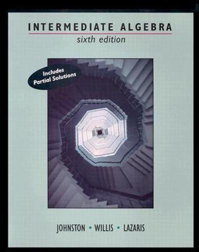 Cengage Advantage Books: Intermediate Algebra 6th edition 9780534944704 by Johnston, C.L.