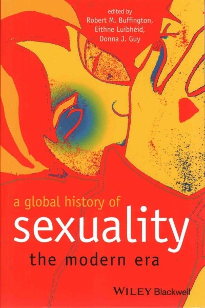 A Global History of Sexuality 1st edition 9781405120494 by Buffington, Robert M.