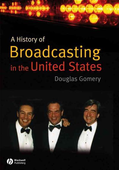 A History of Broadcasting in the United States 1st edition 9781405122825 by Gomery, Douglas
