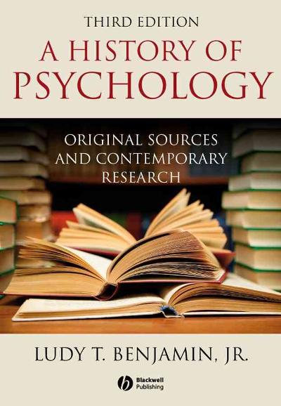 A History of Psychology 3rd edition 9781405177108 by Benjamin Jr., Ludy T.