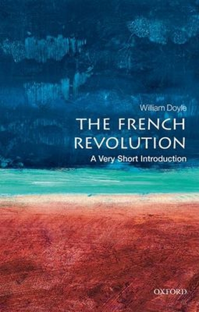 The French Revolution: A Very Short Introduction 2nd edition 9780198840077 by Doyle, William
