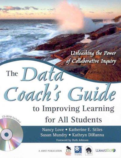 The Data Coach's Guide to Improving Learning for All Students 1st edition 9781412950015 by Love, Nancy B.
