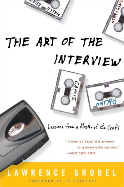 The Art of the Interview 1st edition 9781400050710 by Grobel, Lawrence