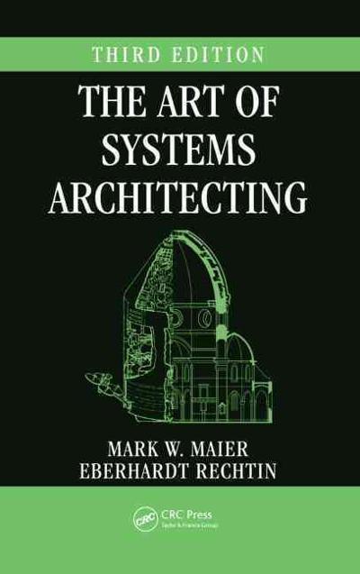 The Art of Systems Architecting 3rd edition 9781420079135 by Maier, Mark W.