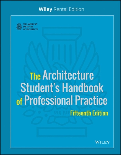 The Architecture Student's Handbook of Professional Practice, w WS (AIA) 15th edition 9781119622901 by