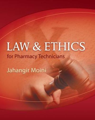 Law and Ethics for Pharmacy Technicians 2nd edition 9781285082066 by Moini, Jahangir
