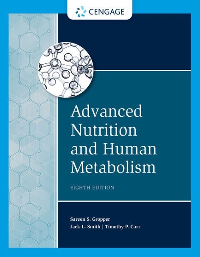 Advanced Nutrition and Human Metabolism 8th edition 9780357449813 by Gropper, Sareen S.