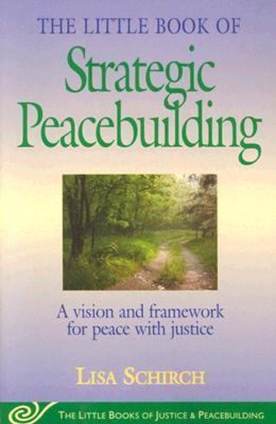 The Little Book of Strategic Peacebuilding 9781561484270 by Schirch, Lisa