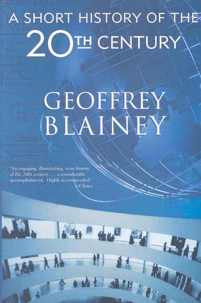 A Short History of the Twentieth Century 9781566637930 by Blainey, Geoffrey
