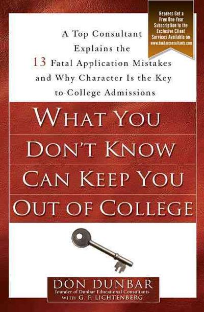 What You Don't Know Can Keep You Out of College 9781592403028 by Dunbar, Don