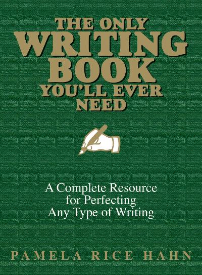 The Only Writing Book You'll Ever Need 9781593372743 by Hahn, Pamela Rice
